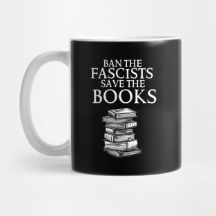 Ban The Fascists Save The Books Mug